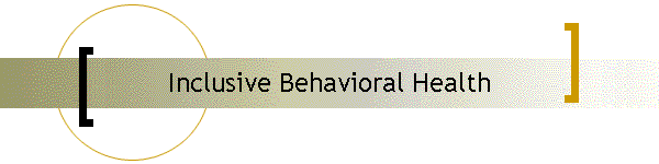 Inclusive Behavioral Health